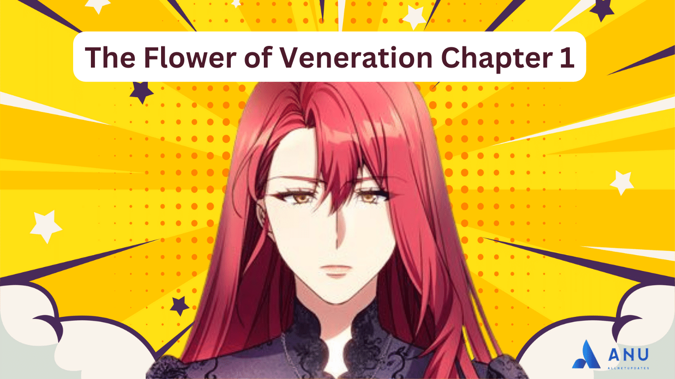 the flower of veneration chapter 1