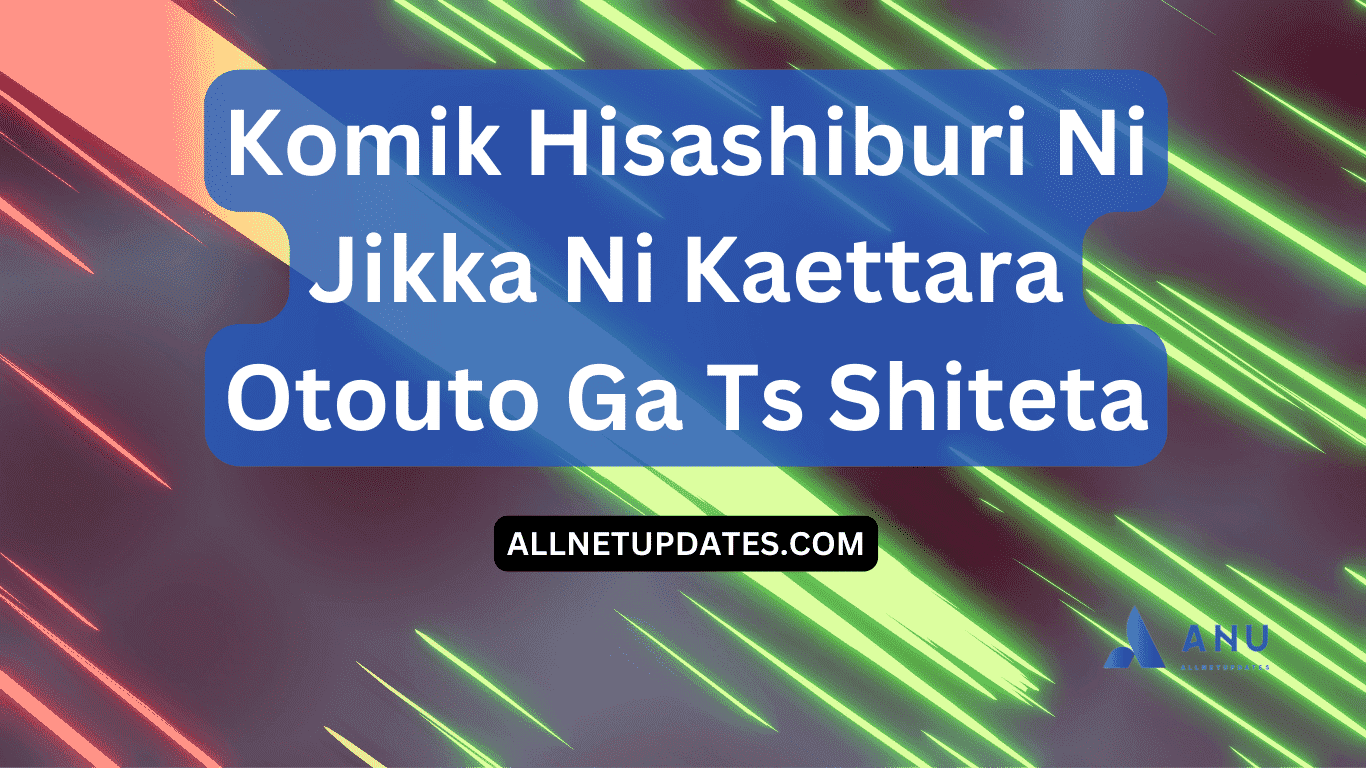 Komik Hisashiburi Ni Jikka Ni Kaettara Otouto Ga Ts Shiteta